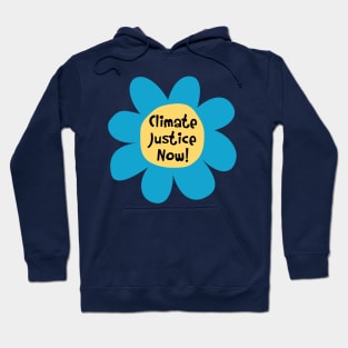 Climate Justice Now - Climate Change Hoodie